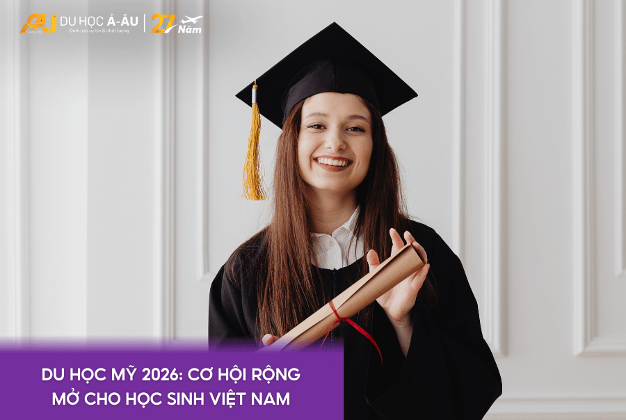 DU HỌC MỸ 2026 - CƠ HỘI RỘNG MỞ CHO HỌC SINH VIỆT NAM