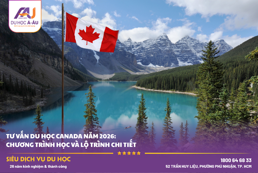 Tư Vấn Du Học Canada Năm 2026: Chương Trình Học Và Lộ Trình Chi Tiết