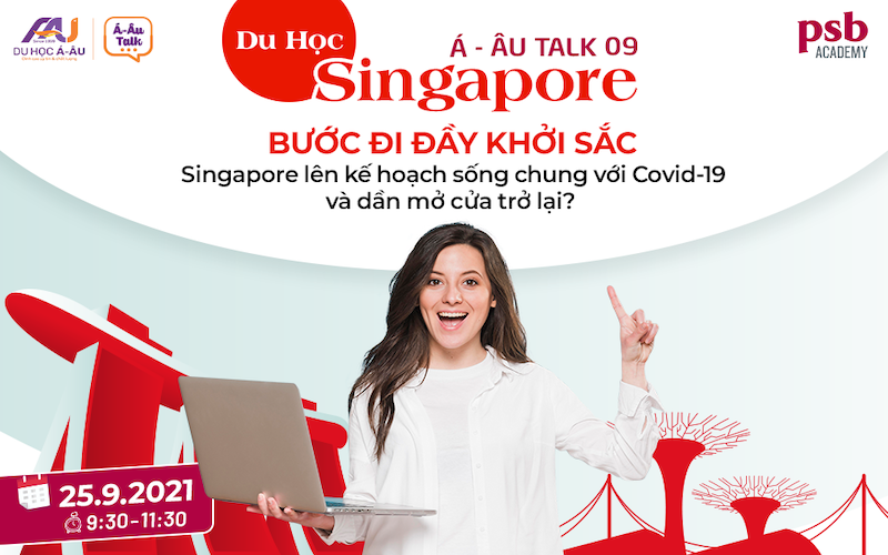 Á-ÂU TALK 09: BƯỚC ĐI ĐẦY KHỞI SẮC - SINGAPORE LÊN KẾ HOẠCH SỐNG CHUNG VỚI COVID VÀ DẦN MỞ CỬA TRỞ LẠI!! 