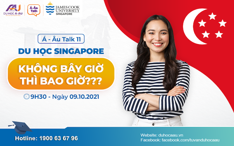 Á-ÂU TALK 11: DU HỌC SINGAPORE - KHÔNG BÂY GIỜ THÌ BAO GIỜ???