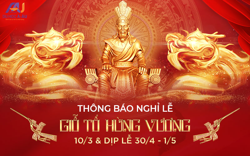 THÔNG BÁO NGHỈ LỄ GIỖ TỔ HÙNG VƯƠNG VÀ 30/04 - 01/05 NĂM 2022