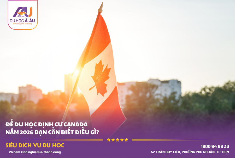 Để Du Học Định Cư Canada Năm 2026 Bạn Cần Biết Điều Gì?
