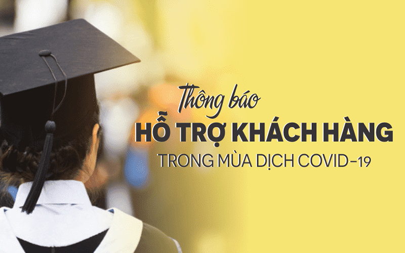 Thông báo hỗ trợ Khách hàng trong mùa dịch Covid-19