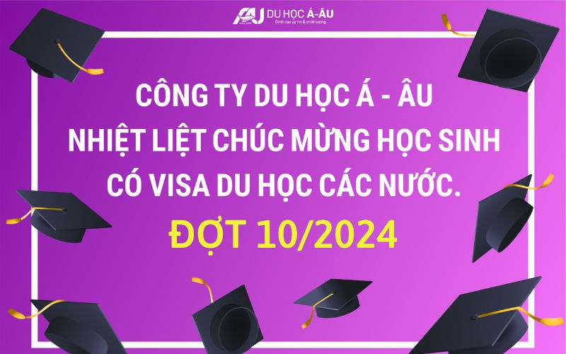 CHÚC MỪNG HỌC SINH CÓ VISA DU HỌC CÁC NƯỚC ĐỢT 10/2024