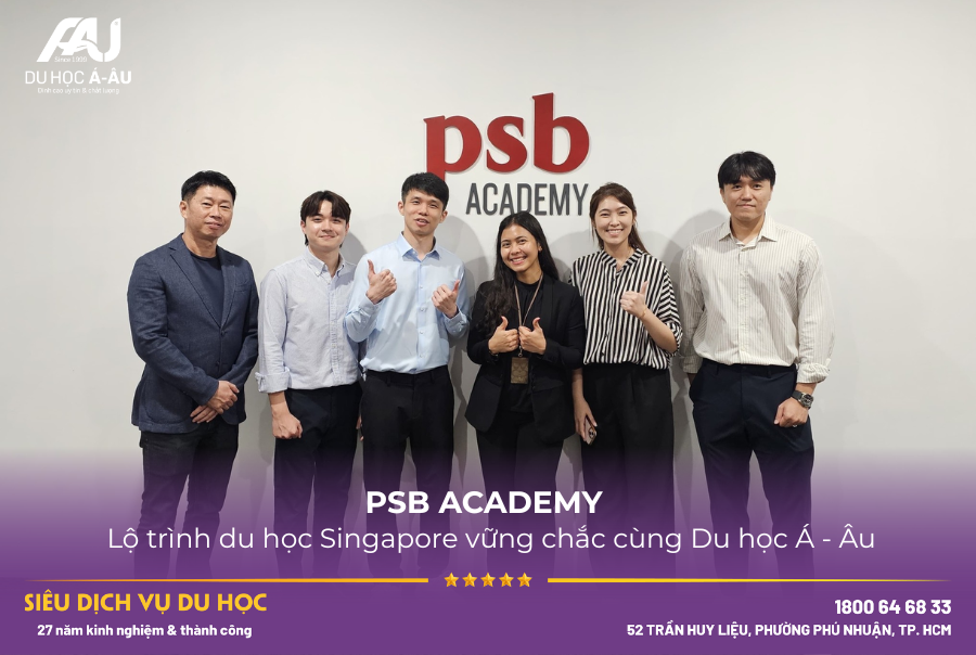 PSB ACADEMY – HỌC VIỆN HÀNG ĐẦU SINGAPORE VỚI LỘ TRÌNH DU HỌC VỮNG CHẮC VÀ LINH HOẠT