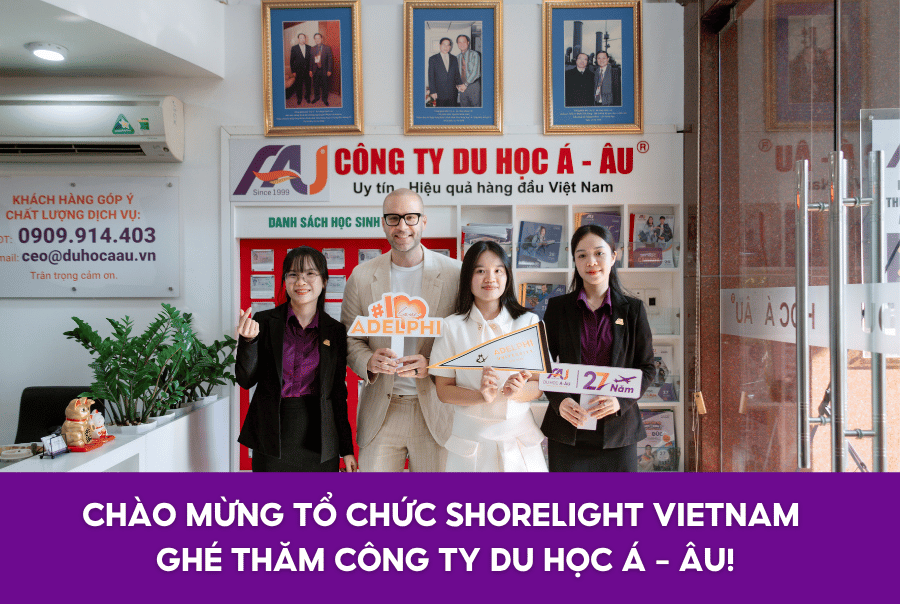 CHÀO MỪNG TỔ CHỨC GIÁO DỤC QUỐC TẾ SHORELIGHT GHÉ THĂM VÀ LÀM VIỆC TẠI DU HỌC Á - ÂU
