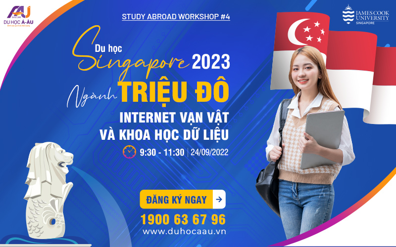 STUDY ABROAD WORKSHOP #4: DU HỌC SINGAPORE 2023 NGÀNH TRIỆU ĐÔ: INTERNET VẠN VẬT VÀ KHOA HỌC DỮ LIỆU